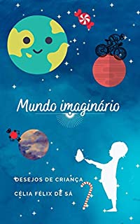 Livro Mundo Imaginário: Desejos de Criança