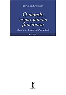 Livro O mundo como jamais funcionou: Cartas de um Terráqueo ao Planeta Brasil - Volume II