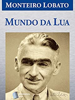 Livro Mundo da Lua (Série Monteiro Lobato Adulto Livro 7)