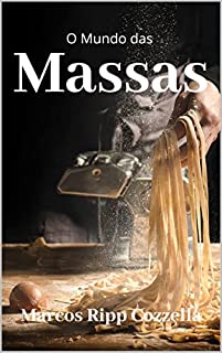Livro O Mundo das Massas: Massas Fáceis de Fazer