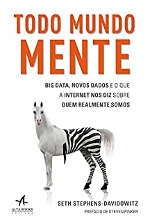 Todo Mundo Mente: O que a internet e os dados dizem sobre quem realmente somos