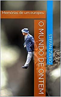 Livro O Mundo de Ontem: Memórias de um europeu