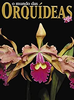 Livro O Mundo das Orquídeas: Edição 6