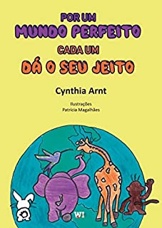 Por um mundo perfeito, cada um dá seu jeito