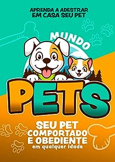 Livro Mundo Pets: Seu Pet Comportado e Obediente em qualquer idade.
