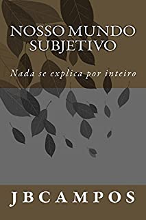 Livro Nosso Mundo Subjetivo: Defenda-se do medo!