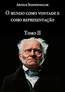 Livro O Mundo Como Vontade E Como Representação - Tomo Ii