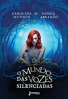 O mundo das vozes silenciadas (O Reino das vozes que não se calam Livro 2)