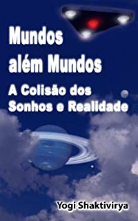 Livro Mundos além Mundos   A Colisão dos Sonhos e Realidade