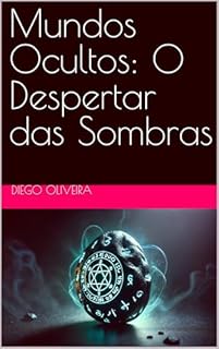 Livro Mundos Ocultos: O Despertar das Sombras