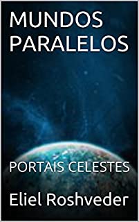Livro MUNDOS PARALELOS: PORTAIS CELESTES