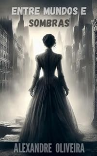Livro Entre Mundos e Sombras
