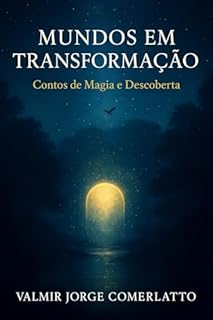 Livro MUNDOS EM TRANSFORMAÇÃO: Contos de Magia e Descoberta
