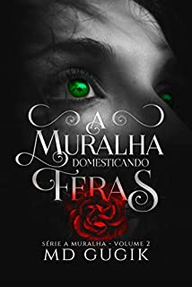 Livro A Muralha 2: Domesticando Feras