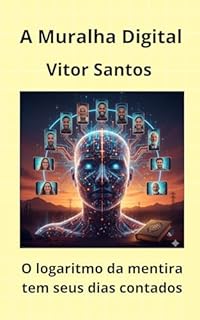 Livro A Muralha Digital: O logaritmo da mentira tem seus dias contados