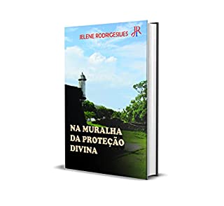 Livro NA MURALHA DA PROTEÇÃO DE DEUS