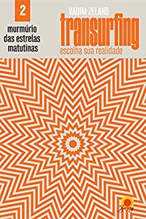 Murmúrio das estrelas matutinas (Transurfing: escolha sua realidade Livro 2)
