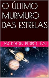 O ÚLTIMO MURMURO DAS ESTRELAS