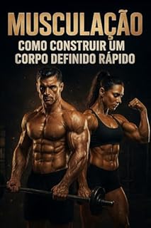 Livro Musculação: Como Construir Um Corpo Definido Rápido