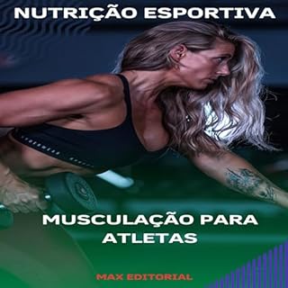 Livro Musculação para Mulheres (NUTRIÇÃO ESPORTIVA, MUSCULAÇÃO & HIPERTROFIA Livro 1)