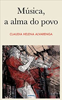 MÚSICA, A ALMA DO POVO (Coleção Retórica e Argumentação na Pedagogia Livro 4)