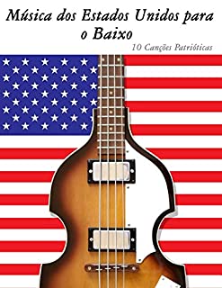 Livro Música dos Estados Unidos para o Baixo: 10 Canções Patrióticas
