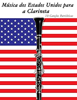 Livro Música dos Estados Unidos para a Clarineta: 10 Canções Patrióticas