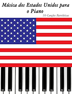 Livro Música dos Estados Unidos para o Piano: 10 Canções Patrióticas