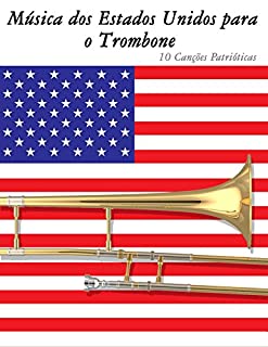 Livro Música dos Estados Unidos para o Trombone: 10 Canções Patrióticas