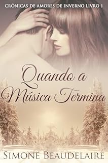 Livro Quando a Música Termina (Crônicas de Amores de Inverno Livro 1)