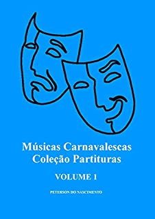 Livro Músicas Carnavalescas (Coleção Partituras Livro 1)