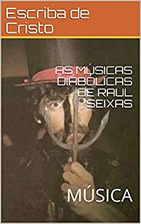 Livro AS MÚSICAS DIABÓLICAS DE RAUL SEIXAS: MÚSICA