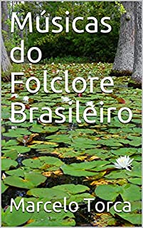 Livro Músicas do Folclore Brasileiro (Educação Musical)