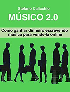 Livro Músico 2.0 : Como ganhar dinheiro escrevendo música para vendê-la online