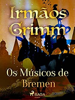 Livro Os Músicos de Bremen (Contos de Grimm Livro 8)