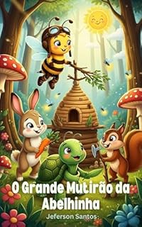Livro O Grande Mutirão da Abelhinha: Uma história sobre amizade, união e trabalho em equipe para crianças (A Turma do Sítio Mágico)