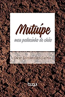 Mutuípe: Meu pedacinho de chão