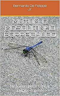 Livro Mutum, o mosquitinho borrachudo: Histórias para contar a filhos e netos