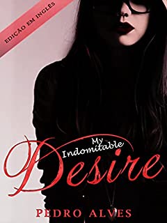 Livro My Indomitable Desire: Indomitable Desire Series Book 1