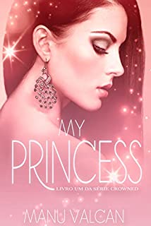 Livro My Princess (livro 1 - Série Crowned)