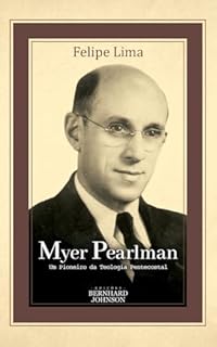 Livro Myer Pearlman: Um pioneiro da Teologia Pentecostal