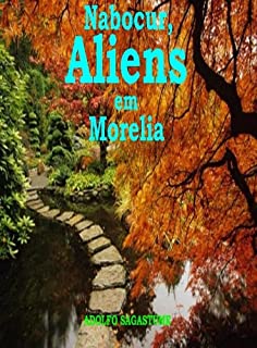 Livro Nabocur, Aliens em Morelia