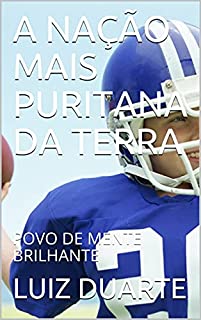 Livro A NAÇÃO MAIS PURITANA DA TERRA: POVO DE MENTE BRILHANTE