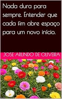 Livro Nada dura para sempre. Entender que cada fim abre espaço para um novo início.