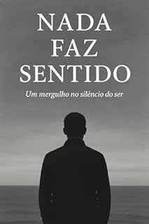 Livro Nada faz Sentido: Um mergulho no silêncio de ser