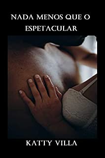 Livro Nada menos que o espetacular: hot 18+