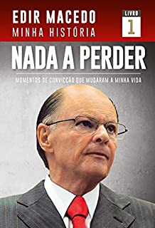 Livro Nada a perder: Momentos de convicção que mudaram a minha vida