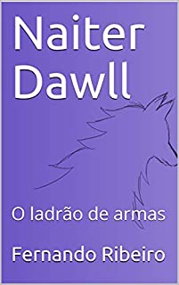 Livro Naiter Dawll: O ladrão de armas