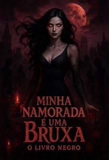 Livro MINHA NAMORADA É UMA BRUXA: O LIVRO NEGRO