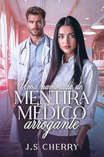Livro Uma Namorada de Mentira para o Médico Arrogante